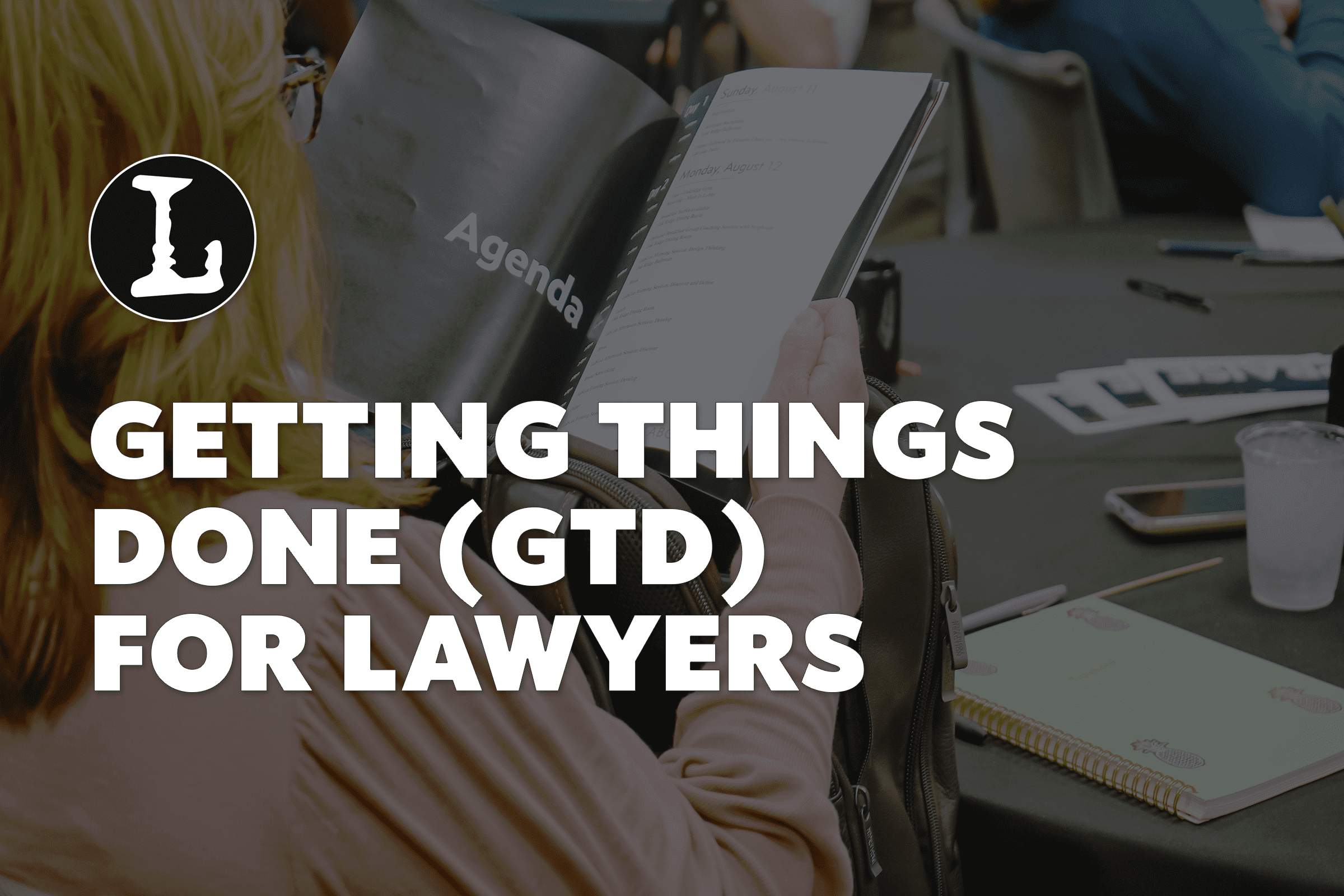 Getting Things Done (GTD) for Lawyers (10) | Lawyerist