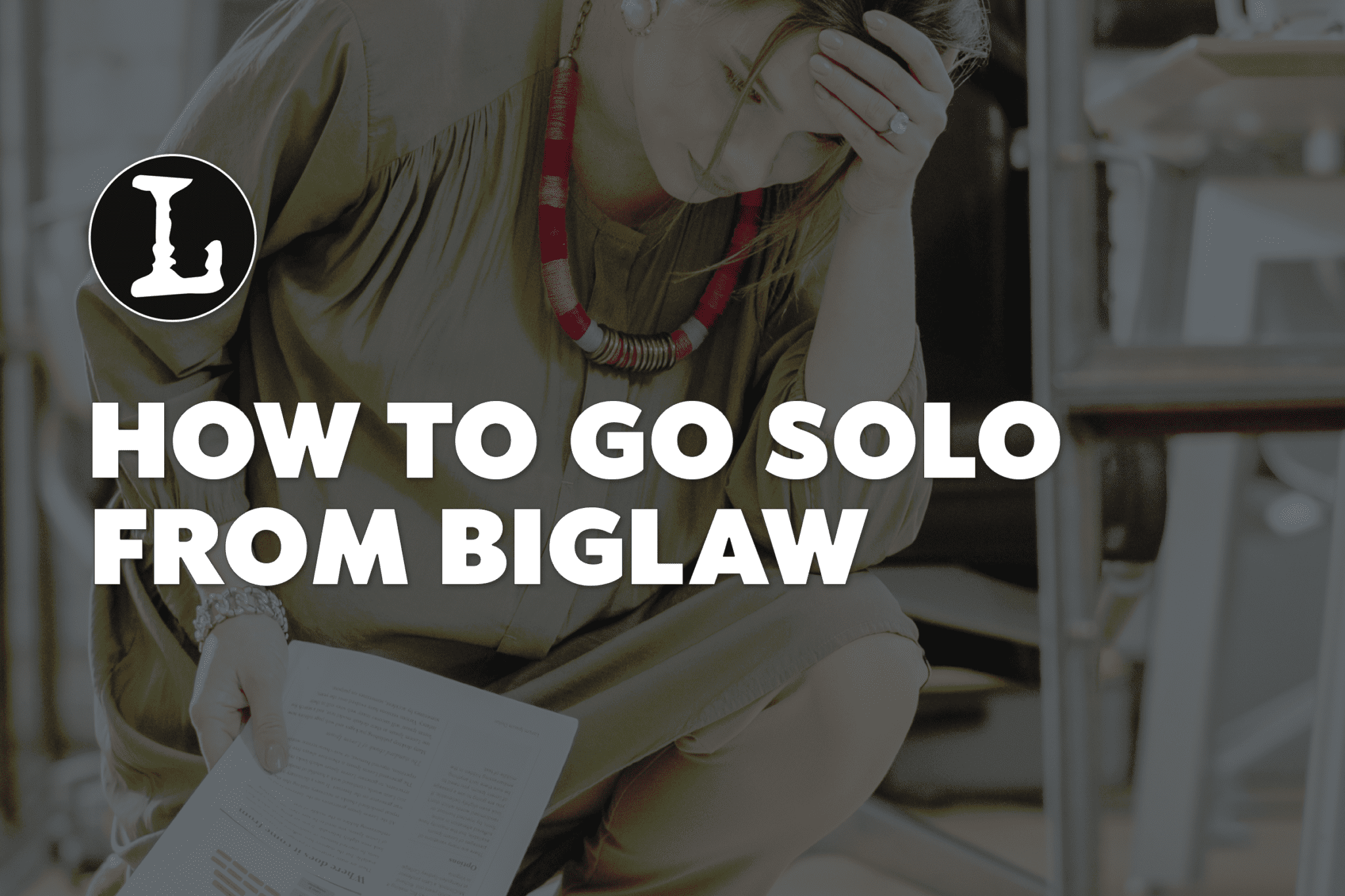 Moving From Biglaw To Solo Practice Lawyerist