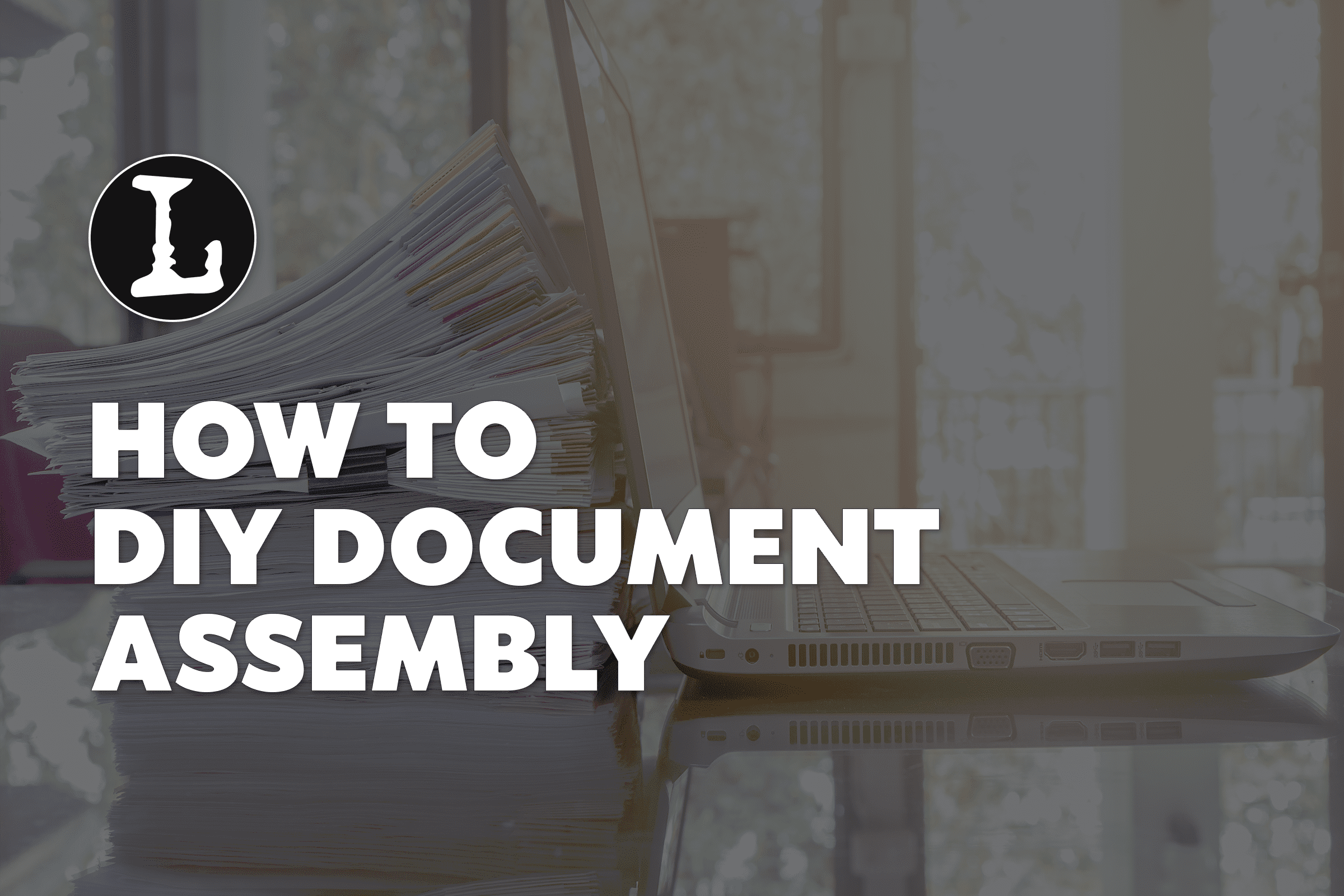 how to diy document assembley