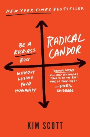 Radical Candor- Be a Kick-Ass Boss Without Losing Your Humanity featured image