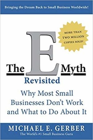 The E-Myth Revisited- Why Most Small Businesses Don’t Work and What to Do About It featured image