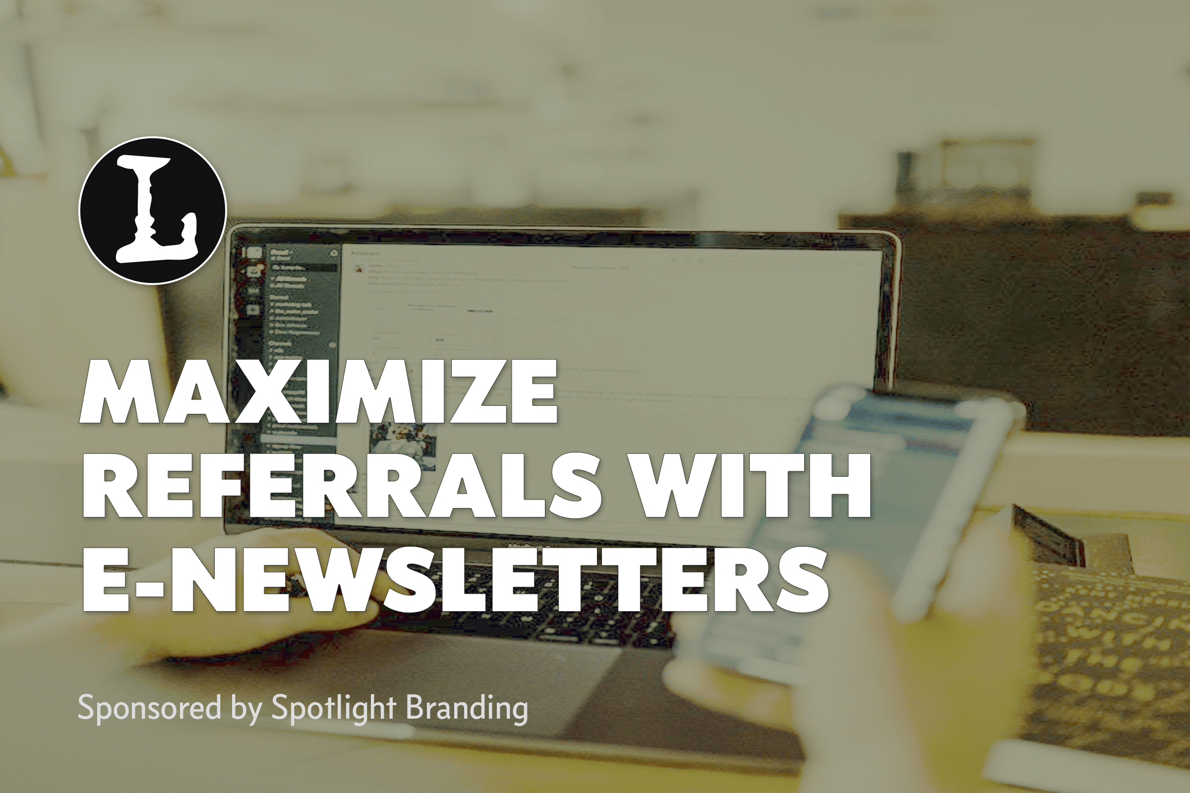 MaximizeReferralswithE Newsletters
