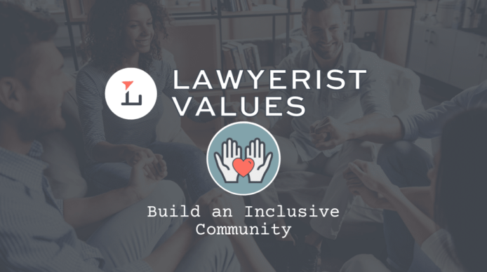 Image of two hands holding a heart with the words: Lawyerist Values: Build an Inclusive Community and a background picture of a diverse team holding hands.