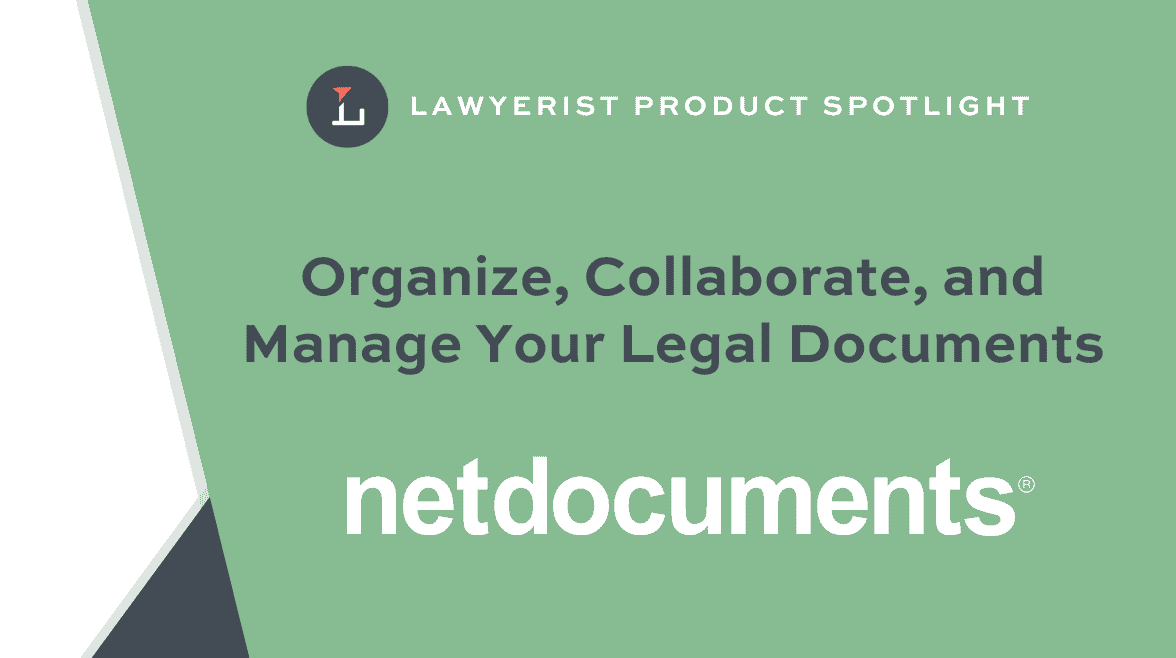 netdocuments, organize, collaborate, and manage your legal documents