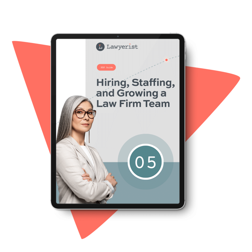 Hiring Staffing And Growing A Law Firm Team Guide Chapter 5 